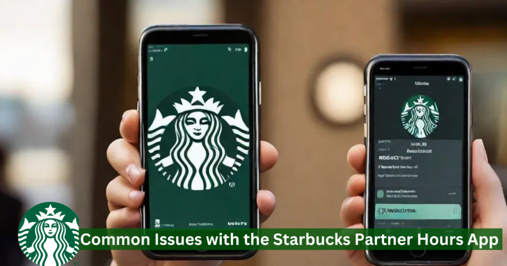 Common Issues of Starbucks Partner Hours App not working