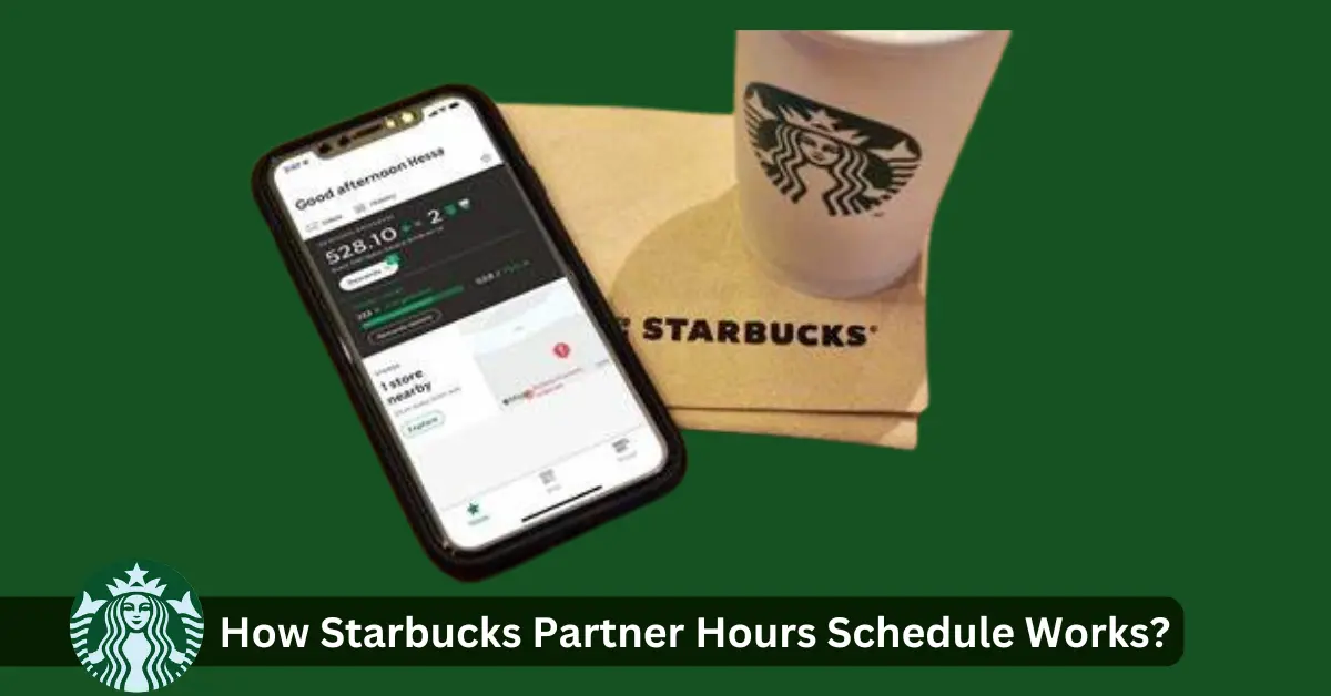 How Starbucks Partner Hours Schedule Works?